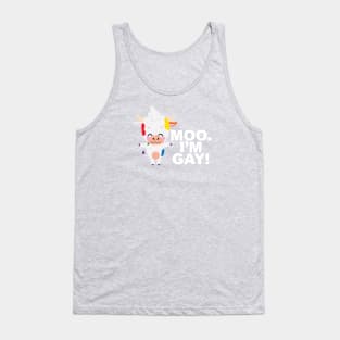 Moo. I'm gay! Tank Top